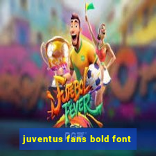 juventus fans bold font